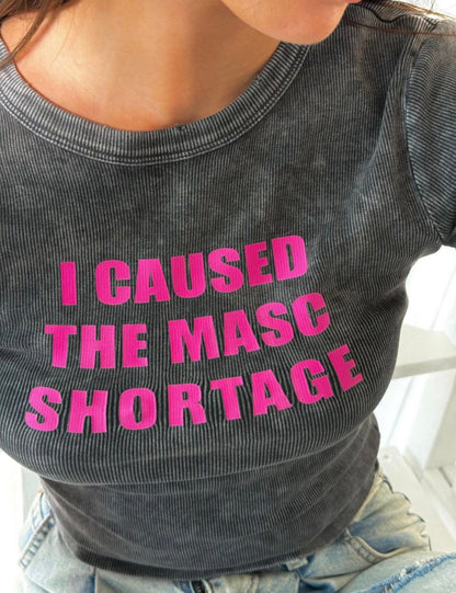 The "Masc Shortage" Baby T-shirt